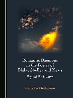 cover image of Romantic Daemons in the Poetry of Blake, Shelley and Keats